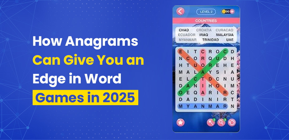 How Anagrams Can Give You an Edge in Word Games in 2025